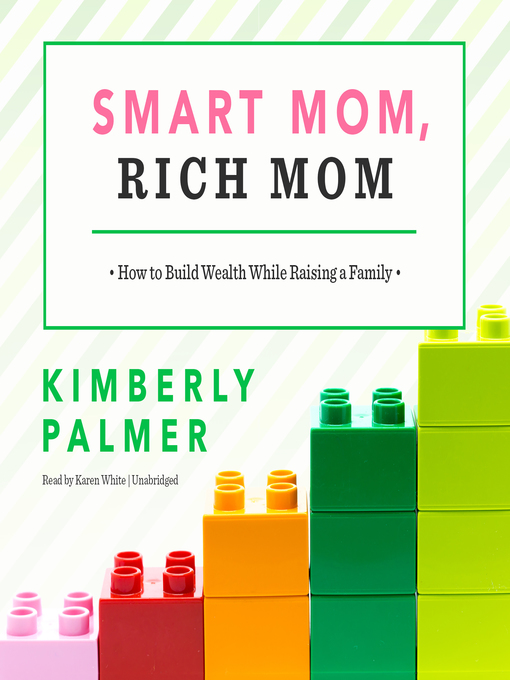 Title details for Smart Mom, Rich Mom by Kimberly Palmer - Wait list